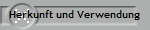 Herkunft und Verwendung